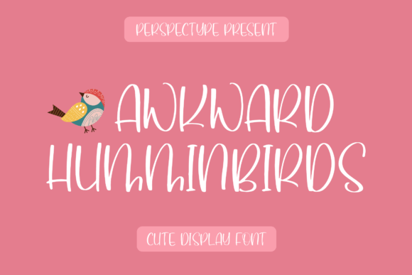 Awkward Humminbirds: A Font That Makes Campaigns Click
